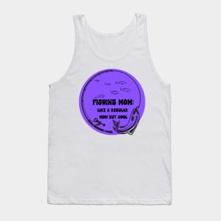 Fishing Mom Like A regular mom but cool Tank Top